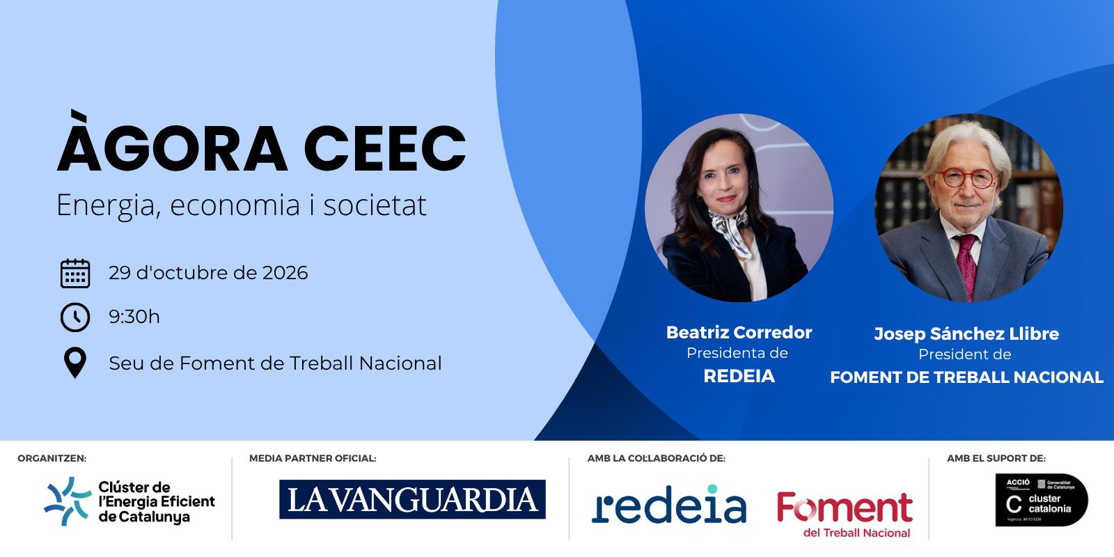 ÀGORA CEEC: Energia, Economia i Societat | Amb Beatriz Corredor, presidenta de Redeia, i Josep Sánchez Llibre, president de Foment de Treball
