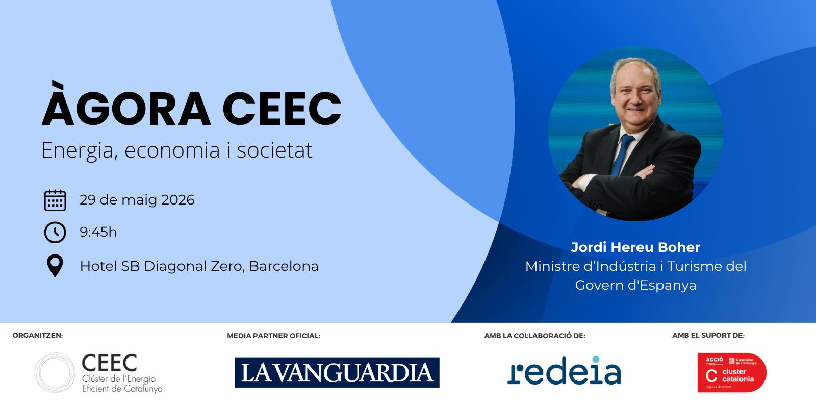 ÁGORA CEEC: Energy, Economy and Territory | With Jordi Hereu, Spain’s Minister of Industry and Tourism