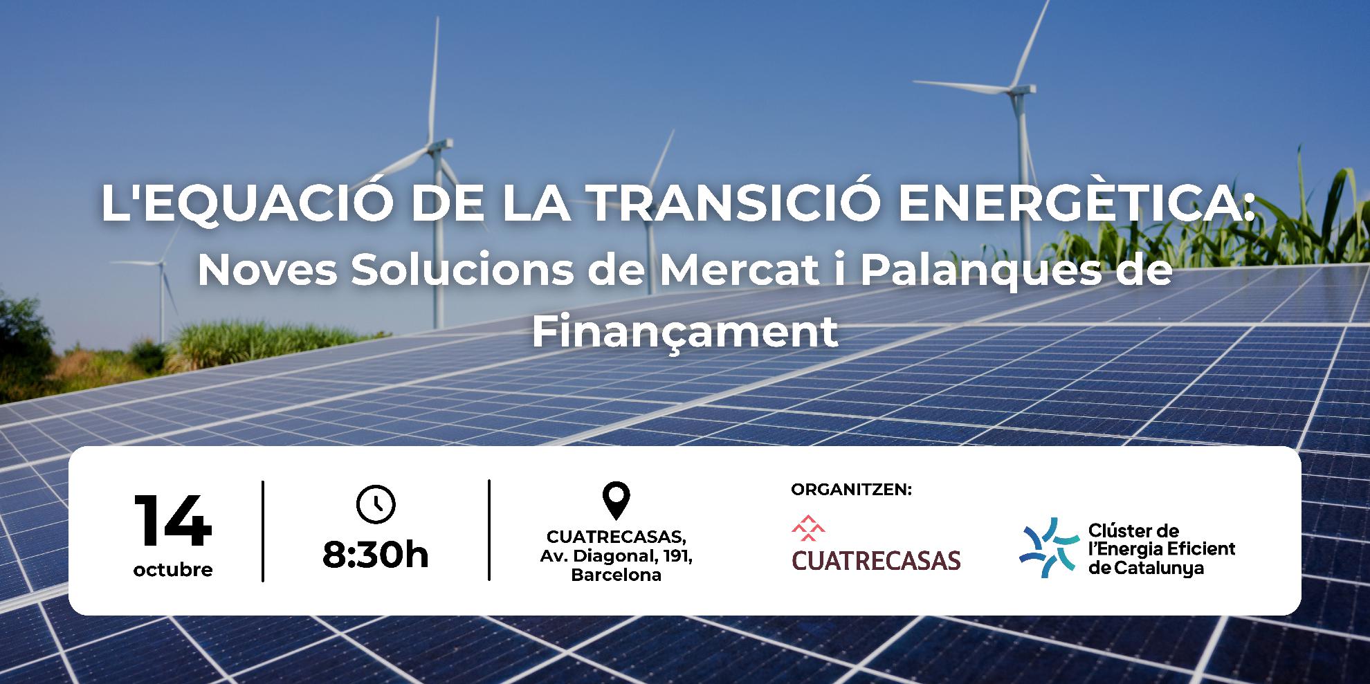 Jornada Cuatrecasas i CEEC: L'Equació de la Transició Energètica: Noves Solucions de Mercat i Palanques de Finançament