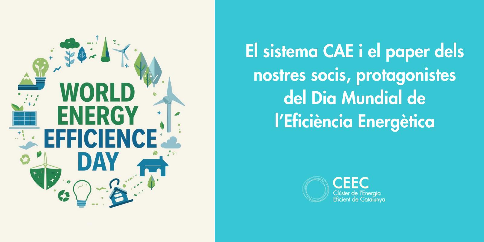 El sistema CAE i el paper dels nostres socis, protagonistes del Dia Mundial de l’Eficiència Energètica
