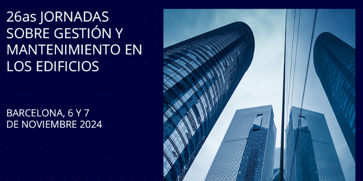 26a Edición de las Jornadas sobre Gestión y Mantenimiento en los Edificios