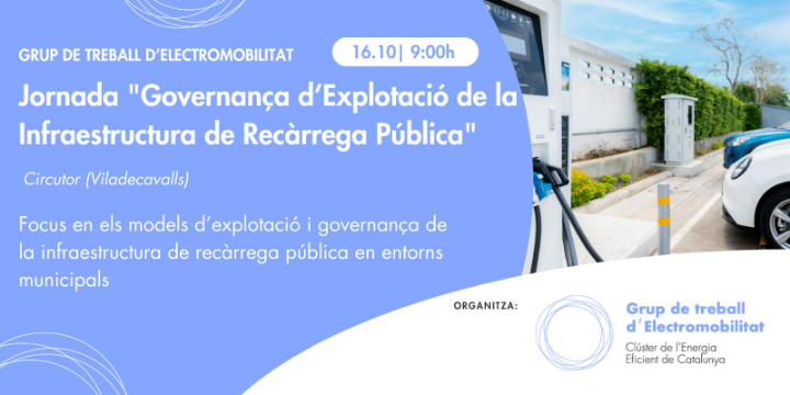 Jornada "Governança d’Explotació de la Infraestructura de Recàrrega Pública"