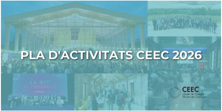 El Clúster de l’Energia Eficient de Catalunya presenta el Pla d’Activitats 2026: El punt de trobada de l’ecosistema energètic català