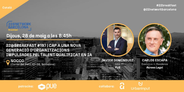 22@Breakfast #197 | Cap a una nova generació d’organitzacions impulsades pel talent qualificat en IA