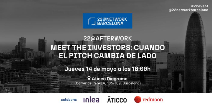 22@Afterwork | Meet the Investors: cuando el pitch cambia de lado