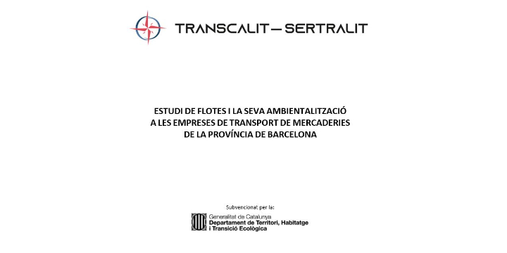 TRANSCALIT – SERTRALIT ELABORA UN ESTUDIO SOBRE 'FLOTAS Y AMBIENTALIZACIÓN DE ESTAS EN LAS EMPRESAS DE TRANSPORTE DE MERCANCÍAS DE LA PROVINCIA DE BARCELONA.