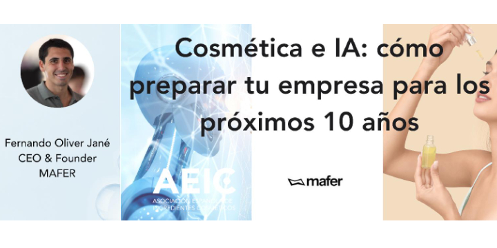 Charla MAFER: Cosmética e IA: cómo preparar tu empresa para los próximos 10 años