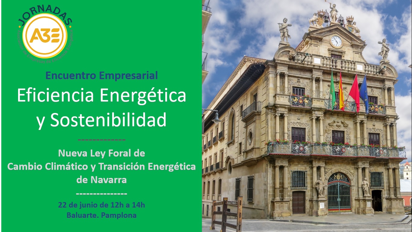 A3E organiza el Encuentro empresarial: Eficiencia Energética y Sostenibilidad en Navarra