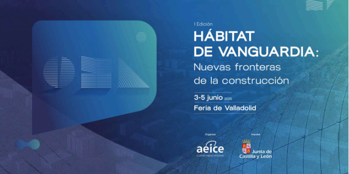 Colaboramos con el evento Hábitat de vanguardia, nuevas fronteras de la construcción organizado por AEICE