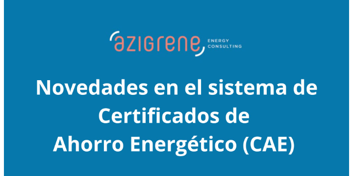 Azigrene elabora un resumen de las actualizaciones en el Sistema de certificados de Ahorro Energético