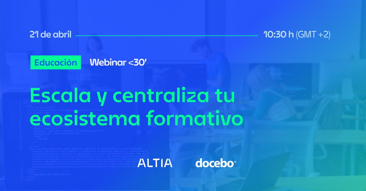 WEBINAR | Escala y centraliza tu ecosistema formativo con ALTIA